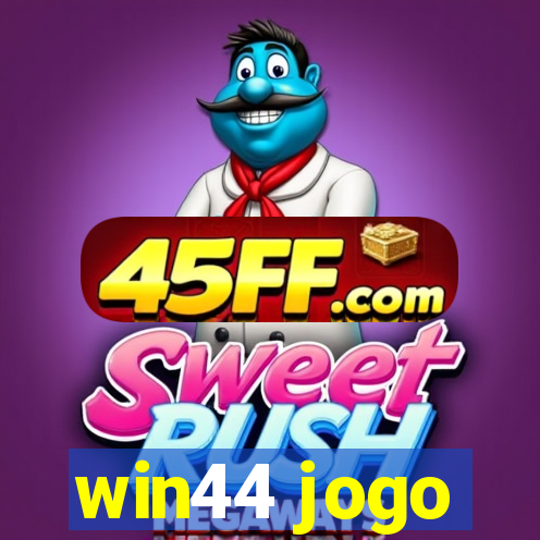 win44 jogo